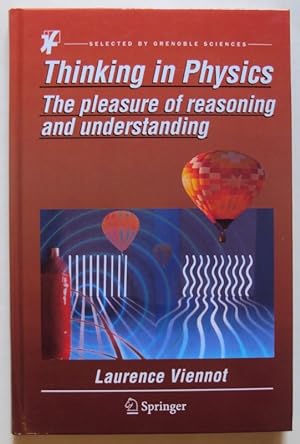 Bild des Verkufers fr Thinking in Physics. The pleasure of reasoning and understanding. With figures zum Verkauf von Der Buchfreund