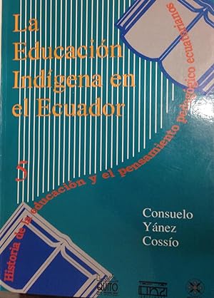 Imagen del vendedor de La educacion indigena en el Ecuador a la venta por Zubal-Books, Since 1961