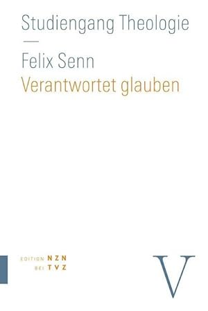 Bild des Verkufers fr Verantwortet glauben : Studiengang Theologie V: Fundamentaltheologie, Edition NZN bei TVZ, Studiengang Theologie 5 zum Verkauf von AHA-BUCH GmbH