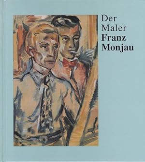 Der Maler Franz Monjau 1903-1945.
