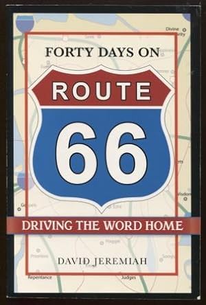 FORTY DAYS ON ROUTE 66 DRIVING THE WORD HOME