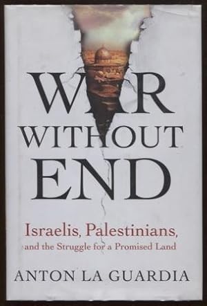 Seller image for War Without End Israelis, Palestinians, and the Struggle for a Promised Land for sale by E Ridge Fine Books