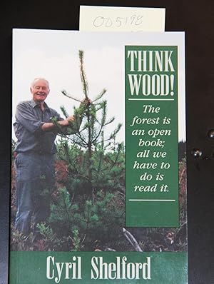 Seller image for Think Wood! : The Forest Is An Open Book; All We Have To Do Is Read It for sale by Mad Hatter Bookstore