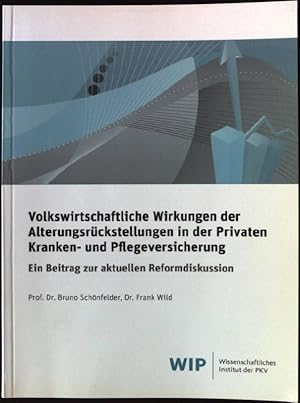 Imagen del vendedor de Volkswirtschaftliche Wirkungen der Alterungsrckstellungen in der privaten Kranken- und Pflegeversicherung : ein Beitrag zur aktuellen Reformdiskussion. WIP, Wissenschaftliches Institut der PKV a la venta por books4less (Versandantiquariat Petra Gros GmbH & Co. KG)