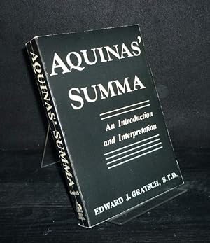 Bild des Verkufers fr Aquinas' Summa. An Introduction and Interpretation. [By Edward J. Gratsch]. zum Verkauf von Antiquariat Kretzer