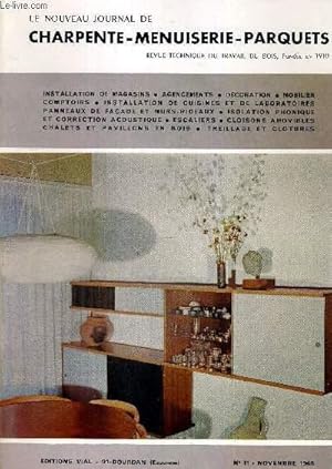 Imagen del vendedor de LE NOUVEAU JOURNAL DE CHARPENTE-MENUISERIE-PARQUETS - REVUE TECHNIQUE DU TRAVAIL DU BOIS, FONDEE EN 1910 - N11 - NOVEMBRE 1968 - INSTALLATION DE MAGASINS - AGENCEMENTS - DECORATION - MOBILIER - COMPTOIRS. a la venta por Le-Livre