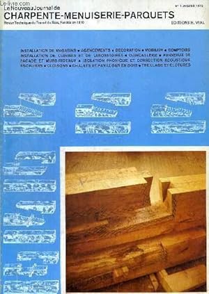 Imagen del vendedor de LE NOUVEAU JOURNAL DE CHARPENTE-MENUISERIE-PARQUETS - REVUE TECHNIQUE DU TRAVAIL DU BOIS, FONDEE EN 1910 - N1 - JANVIER 1972 - INSTALLATION DE MAGASINS - AGENCEMENTS - DECORATION - MOBILIER - COMPTOIRS. a la venta por Le-Livre