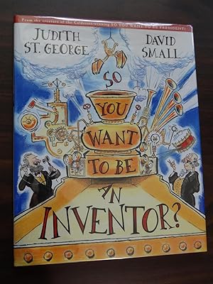 Imagen del vendedor de So You Want to Be an Inventor? *Signed 1st a la venta por Barbara Mader - Children's Books