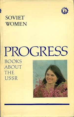 Seller image for SOVIET WOMEN: Some Aspects of the Status of Women in the USSR (Progress Books About the USSR) for sale by 100POCKETS