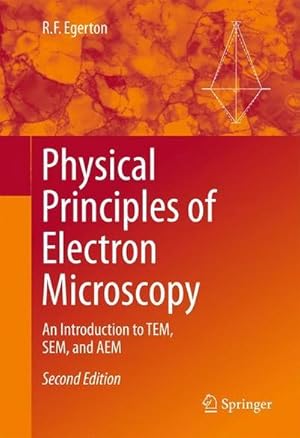 Imagen del vendedor de Physical Principles of Electron Microscopy : An Introduction to TEM, SEM, and AEM a la venta por AHA-BUCH GmbH