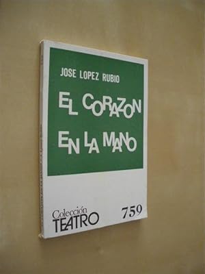 Seller image for EL CORAZN EN LA MANO. COLECCION TEATRO N759 for sale by LIBRERIA TORMOS