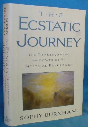 The Ecstatic Journey: The Transforming Power of Mystical Experience