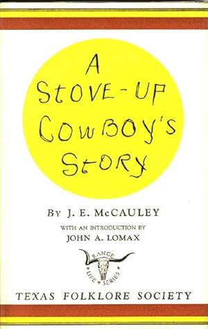 Imagen del vendedor de A STOVE-UP COWBOY'S STORY a la venta por BUCKINGHAM BOOKS, ABAA, ILAB, IOBA