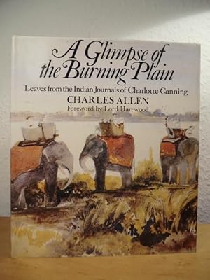 Imagen del vendedor de A Glimpse of the Burning Plain. Leaves from the Indian Journals of Charlotte Canning a la venta por Antiquariat Weber