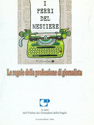 Bild des Verkufers fr I Ferri del mestiere le regole della professione di giornalista zum Verkauf von Librodifaccia