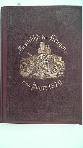 Seller image for Illustrirte Geschichte des Krieges vom Jahre 1870 und 1871. for sale by Antiquariat Maiwald