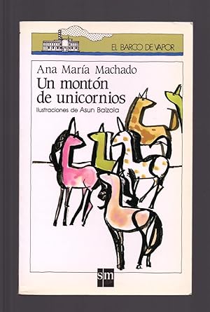 Seller image for UN MONTON DE UNICORNIOS for sale by Libreria 7 Soles