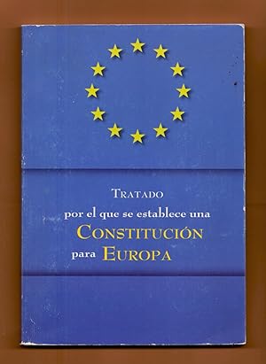 Image du vendeur pour TRATADO POR EL QUE SE ESTABLECE UNA CONSTITUCION PARA EUROPA mis en vente par Libreria 7 Soles