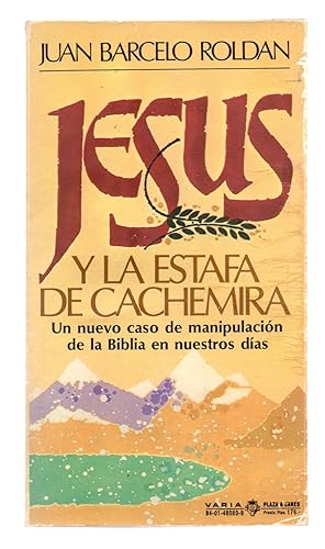 Seller image for JESUS Y LA ESTAFA DE CACHEMIRA - UN NUEVO CASO DE MANIPULACION DE LA BIBLIA EN NUESTROS DIAS - for sale by Libreria 7 Soles