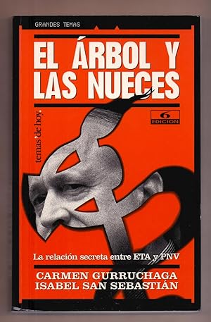 Imagen del vendedor de EL ARBOL Y LAS NUECES - LAS RELACIONES SECRETAS ENTRE ETA Y PNV a la venta por Libreria 7 Soles