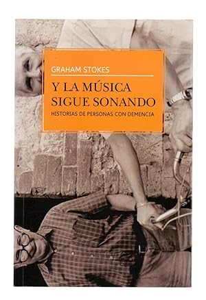 Imagen del vendedor de Y LA MUSICA SIGUE SONANDO - HISTORIAS DE PERSONAS CON DEMENCIA - a la venta por Libreria 7 Soles