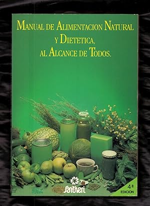 Bild des Verkufers fr MANUAL DE ALIMENTACION NATURAL Y DIETETICA AL ALCANCE DE TODOS zum Verkauf von Libreria 7 Soles