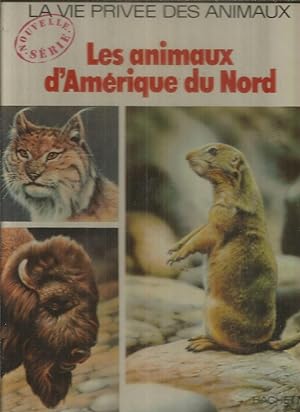 La vie privée des animaux - Les animaux d'Amérique du Nord