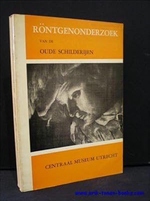 Imagen del vendedor de RONTGENONDERZOEK VAN DE OUDE SCHILDERIJEN IN HET CENTRAAL MUSEUM TE UTRECHT. a la venta por BOOKSELLER  -  ERIK TONEN  BOOKS