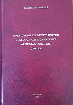 Image du vendeur pour Foreign policy of the United States of America and the Armenian question (1900-2010) : a glance into history mis en vente par Joseph Burridge Books