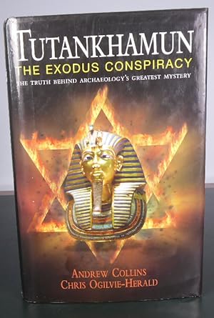 Image du vendeur pour Tutankhamun the Exodus Conspiracy the Truth Behind Archaeology's Greatest Mystery mis en vente par Horsham Rare Books