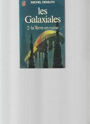 Les Galaxiales - 2/ La Terre en ruine