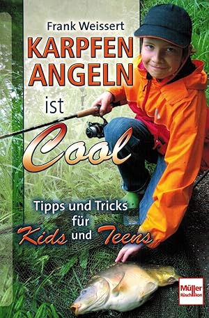 Seller image for Karpfenangeln ist cool: Tipps und Tricks fr Kids und Teens for sale by Paderbuch e.Kfm. Inh. Ralf R. Eichmann