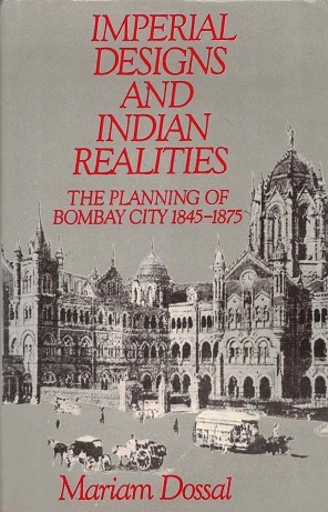 Bild des Verkufers fr Imperial designs and Indian realities. The planning of Bombay City 1845-1875 zum Verkauf von Antiquariaat van Starkenburg