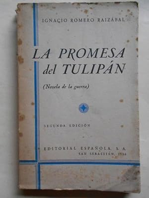 Bild des Verkufers fr LA PROMESA DEL TULIPAN (Novela de la guerra). zum Verkauf von Carmichael Alonso Libros