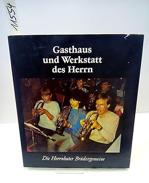Seller image for Gasthaus und Werkstatt des Herrn. Die Herrnhuter Brdergemeinde. for sale by AphorismA gGmbH