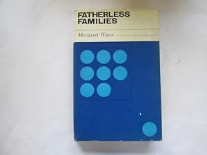 Seller image for Fatherless Families. A study of families deprived of a father by death, divorce, separation or desertion before or after marriage (Michael Joseph Books on Live Issues.) for sale by Goldstone Rare Books