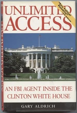 Immagine del venditore per Unlimited Access: An FBI Agent Inside the Clinton White House venduto da E Ridge Fine Books