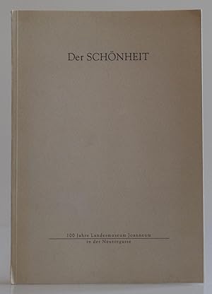 Seller image for Der Schonheit, 100 Jahre Landesmuseum Joanneum in Der Neutorgasse for sale by Besleys Books  PBFA