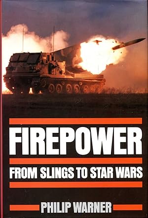 Image du vendeur pour Firepower : From Slings to Star Wars mis en vente par Pendleburys - the bookshop in the hills