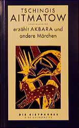 Akbara und andere Märchen. Nacherzählt und mit einem Begleittext von Friedrich Hitzer.