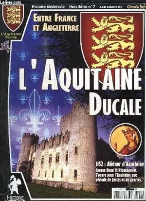 Imagen del vendedor de HISTOIRE MEDIEVALE - HORS SERIE N7 - AOUT-OCTOBRE 2004 - ENTRE FRANCE ET ANGLETERRE - L'AQUITAINE DUCALE - 1152 ALIENOR D'AQUITAINE a la venta por Le-Livre