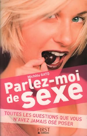 Seller image for Parlez-moi de sexe : Toutes les questions que vous n'avez jamais os poser for sale by librairie philippe arnaiz
