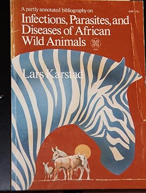 Seller image for Biography of Infections, Parasites, and Diseases of African Wild Animals for sale by Mad Hatter Bookstore