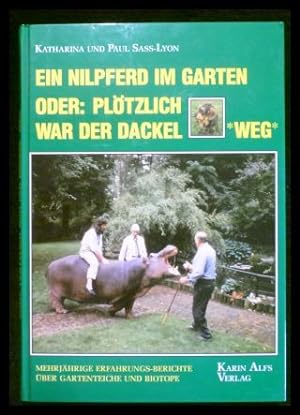 Bild des Verkufers fr Ein Nilpferd im Garten oder: Pltzlich war der Dackel *weg* zum Verkauf von ANTIQUARIAT Franke BRUDDENBOOKS