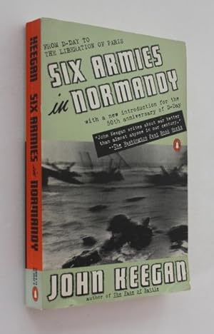 Bild des Verkufers fr Six Armies in Normandy: From D-Day to the Liberation of Paris zum Verkauf von Cover to Cover Books & More