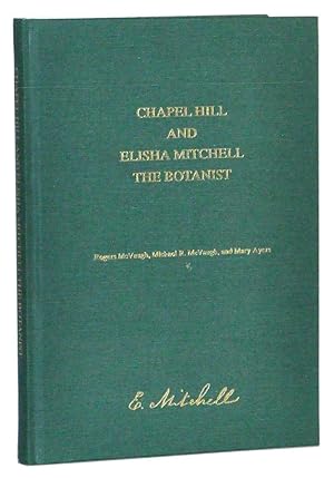 Bild des Verkufers fr Chapel Hill and Elisha Mitchell, the Botanist zum Verkauf von Cat's Cradle Books