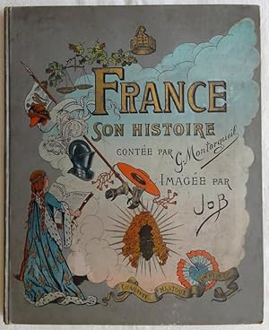 Imagen del vendedor de France, son Histoire cont par G. Montorgueil a la venta por Truman Price & Suzanne Price / oldchildrensbooks