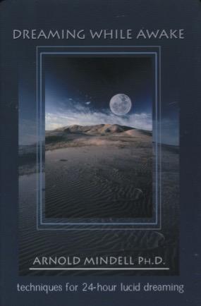 Seller image for Dreaming While Awake: Techniques for 24-Hour Lucid Dreaming for sale by Kenneth A. Himber