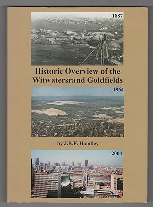 Historic Overview of the Witwatersrand Goldfields A Review of the Discovery, Geology, Geophysics,...