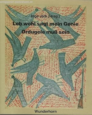 Leb wohl sagt mein Genie - Ordugele muss sein. Texte aus der Prinzhorn-Sammlung. hrsg. von Inge J...